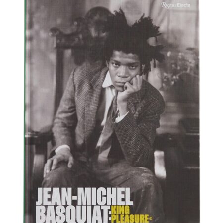 Rizzoli Electa - Jean Michel Basquiat : King Pleasure
